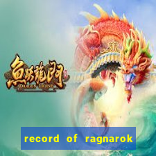 record of ragnarok 3 temporada dublado